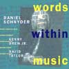Words Within Music (Daniel Schnyder)